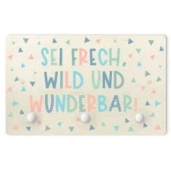 Bilderwelten Kindergarderobe Holz Sei Frech, Wild Und Wunderbar
