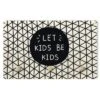 Bilderwelten Kindergarderobe Holz Spruch Let Kids Be Kids Mit Gitter Schwarz -Mytoys Home Store 25420409 01